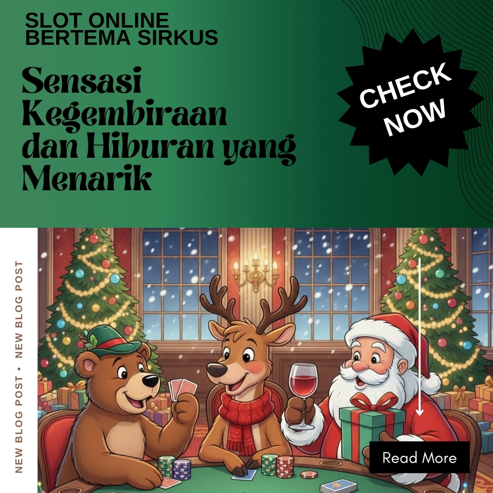 Slot Online Bertema Sirkus: Sensasi Kegembiraan dan Hiburan yang Menarik
